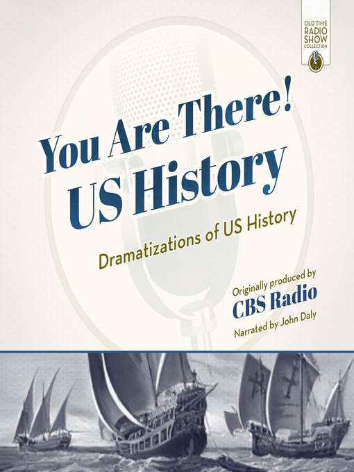 Title details for You Are There! US History by CBS Radio - Wait list
